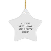 Chow Chow Dog Lovers Gifts from Family, Friends, or Coworkers - Star Ornament for Christmas - All You Need Is Love And A Chow Chow - Image 1
